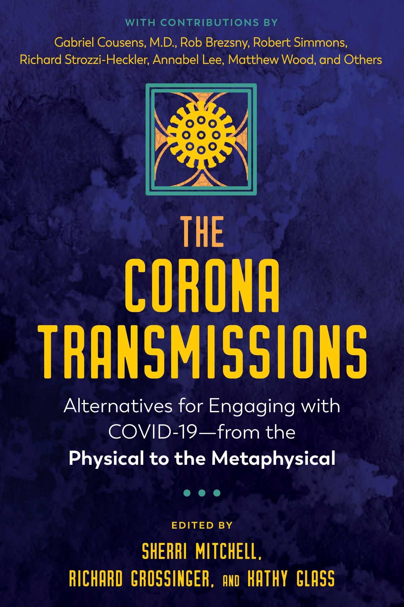 Corona Transmissions: Alternatives for Engaging with Covid-19--From the Physical to the Metaphysical book cover