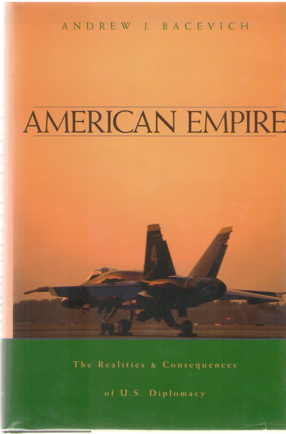 American Empire: The Realities and Consequences of U.S. Diplomacy