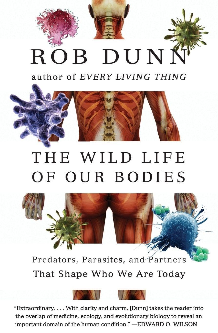 Wild Life of Our Bodies: Predators, Parasites, and Partners That Shape Who We Are Today book cover