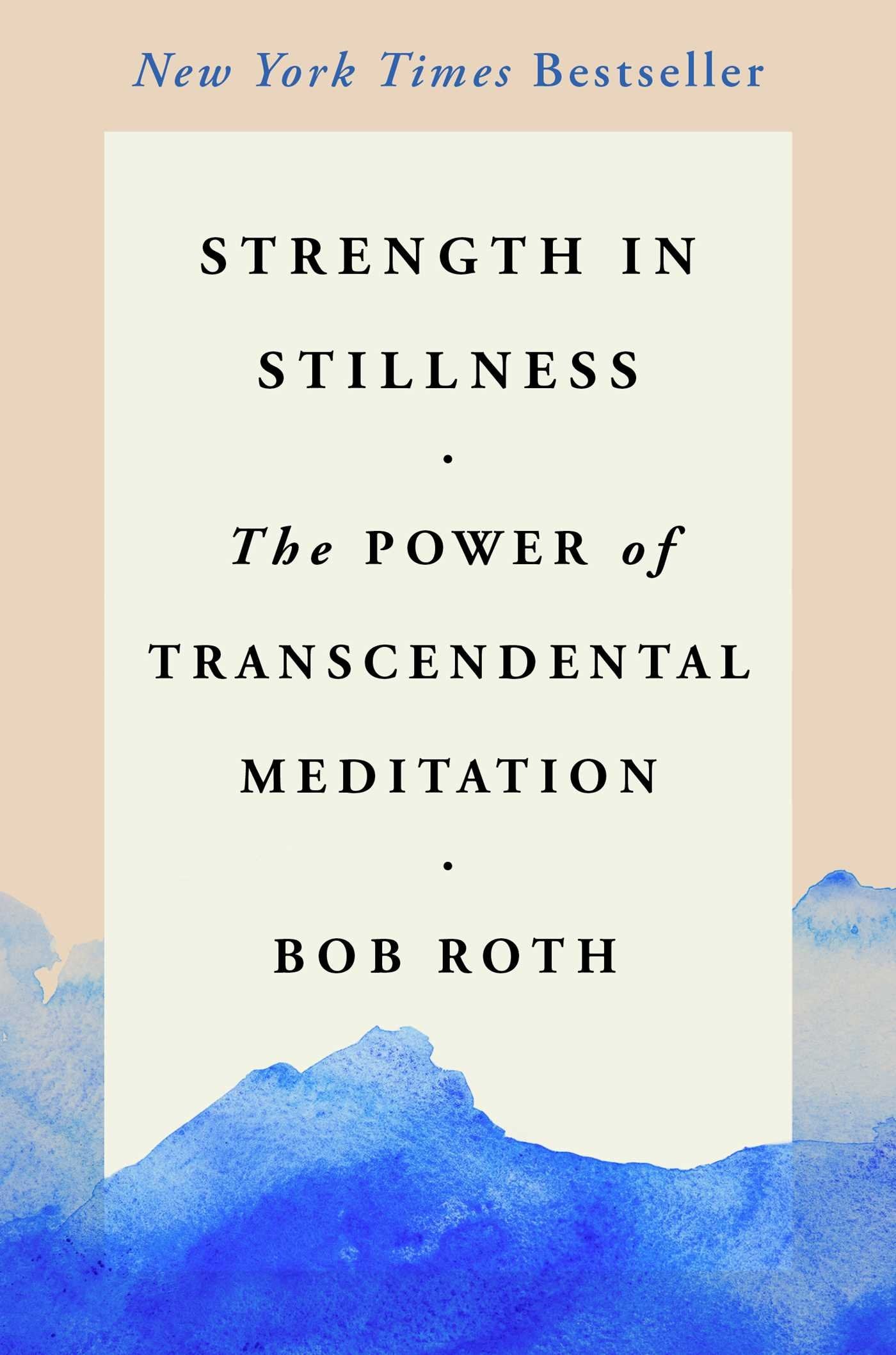 Strength in Stillness: The Power of Transcendental Meditation book cover