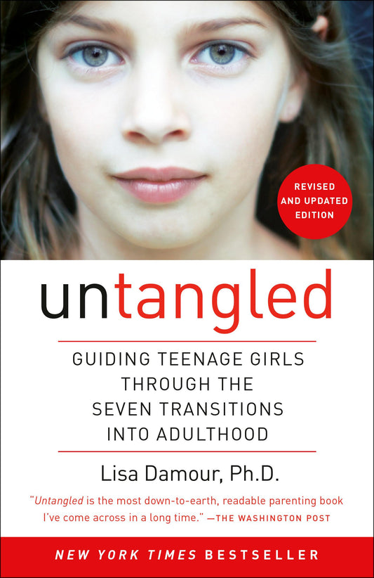 Untangled: Guiding Teenage Girls Through the Seven Transitions Into Adulthood