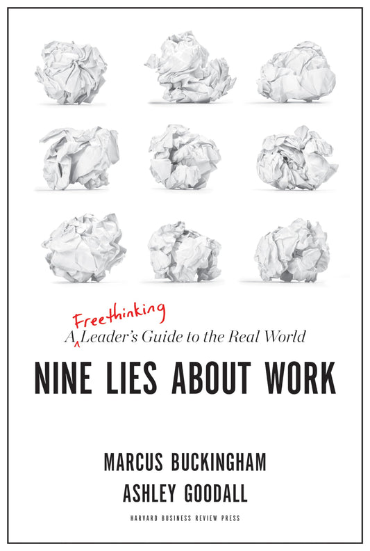 Nine Lies about Work: A Freethinking Leader's Guide to the Real World book cover