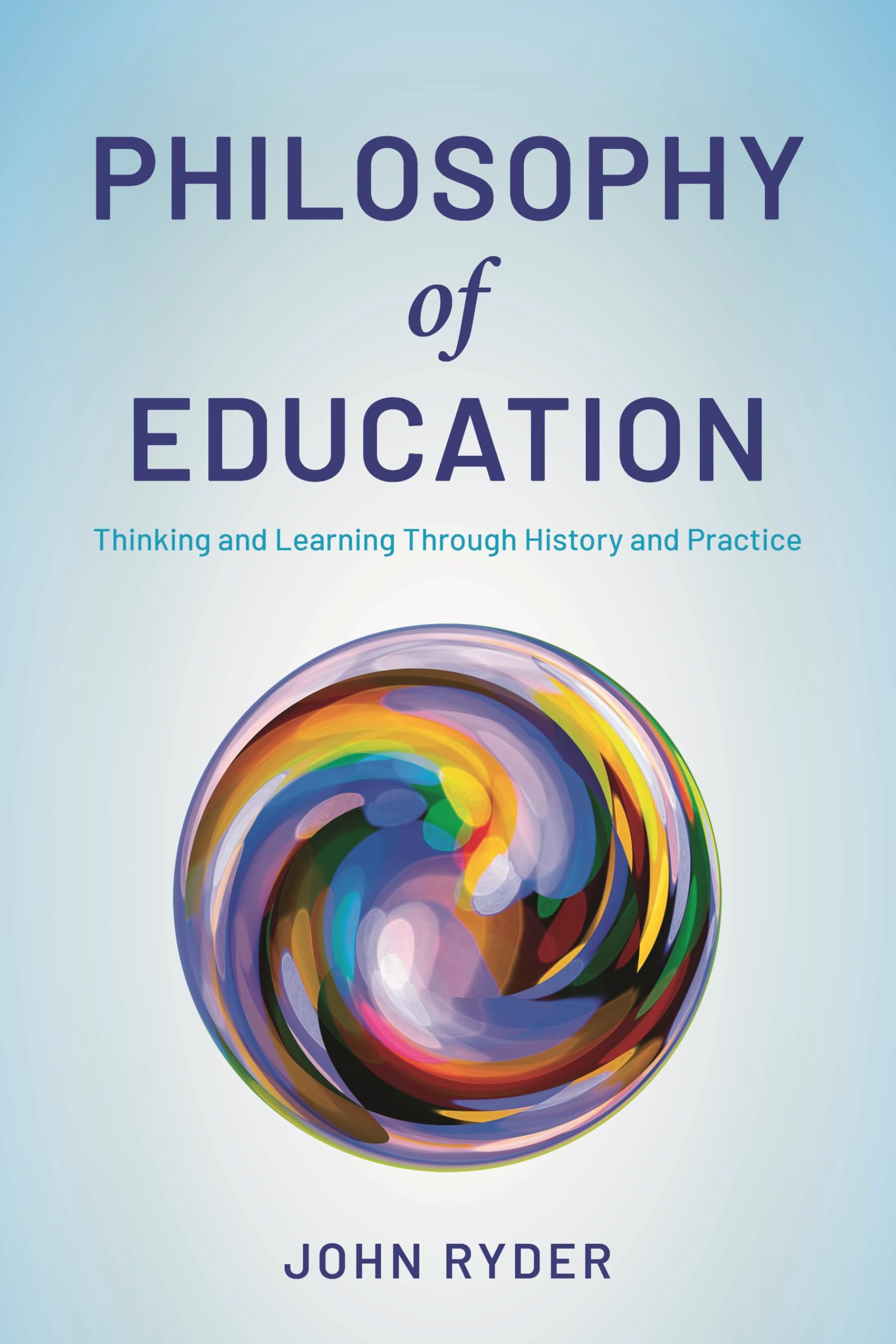 Philosophy of Education: Thinking and Learning Through History and Practice (Prebound) book cover