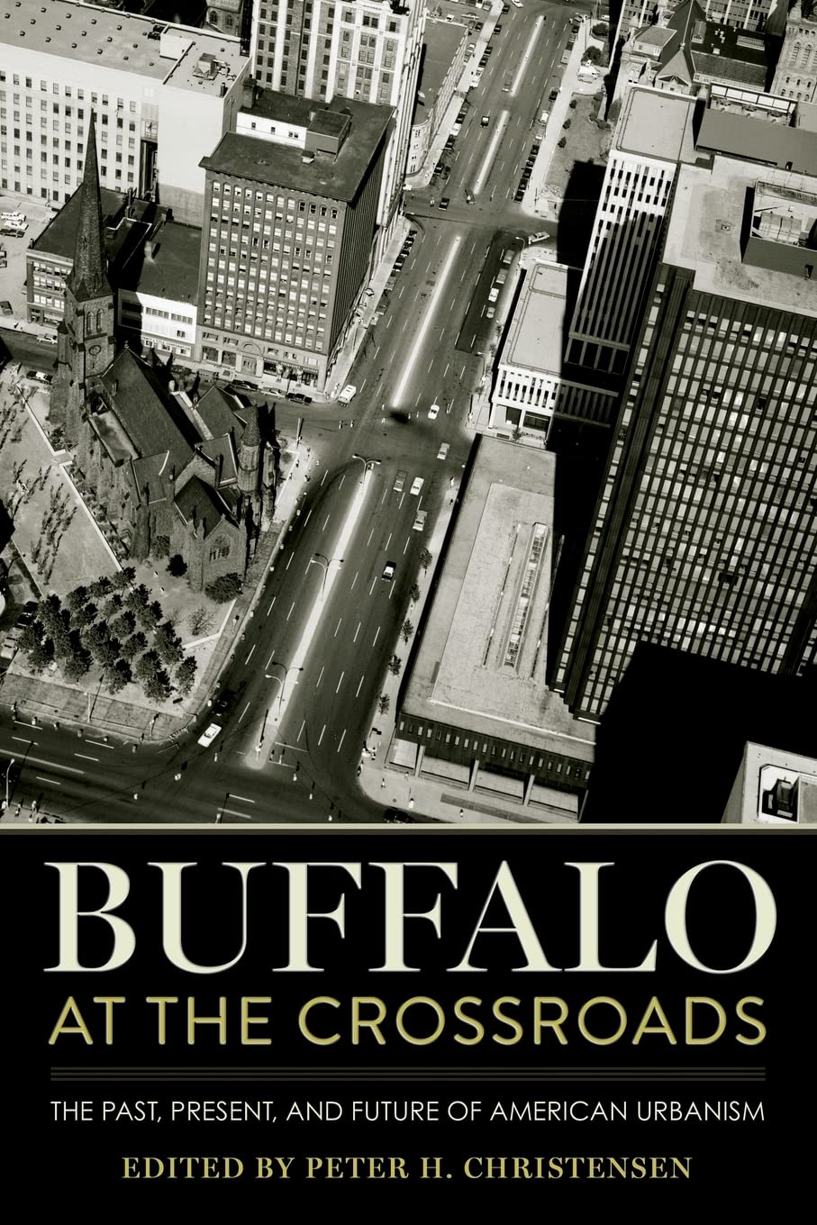 Buffalo at the Crossroads: The Past, Present, and Future of American Urbanism book cover