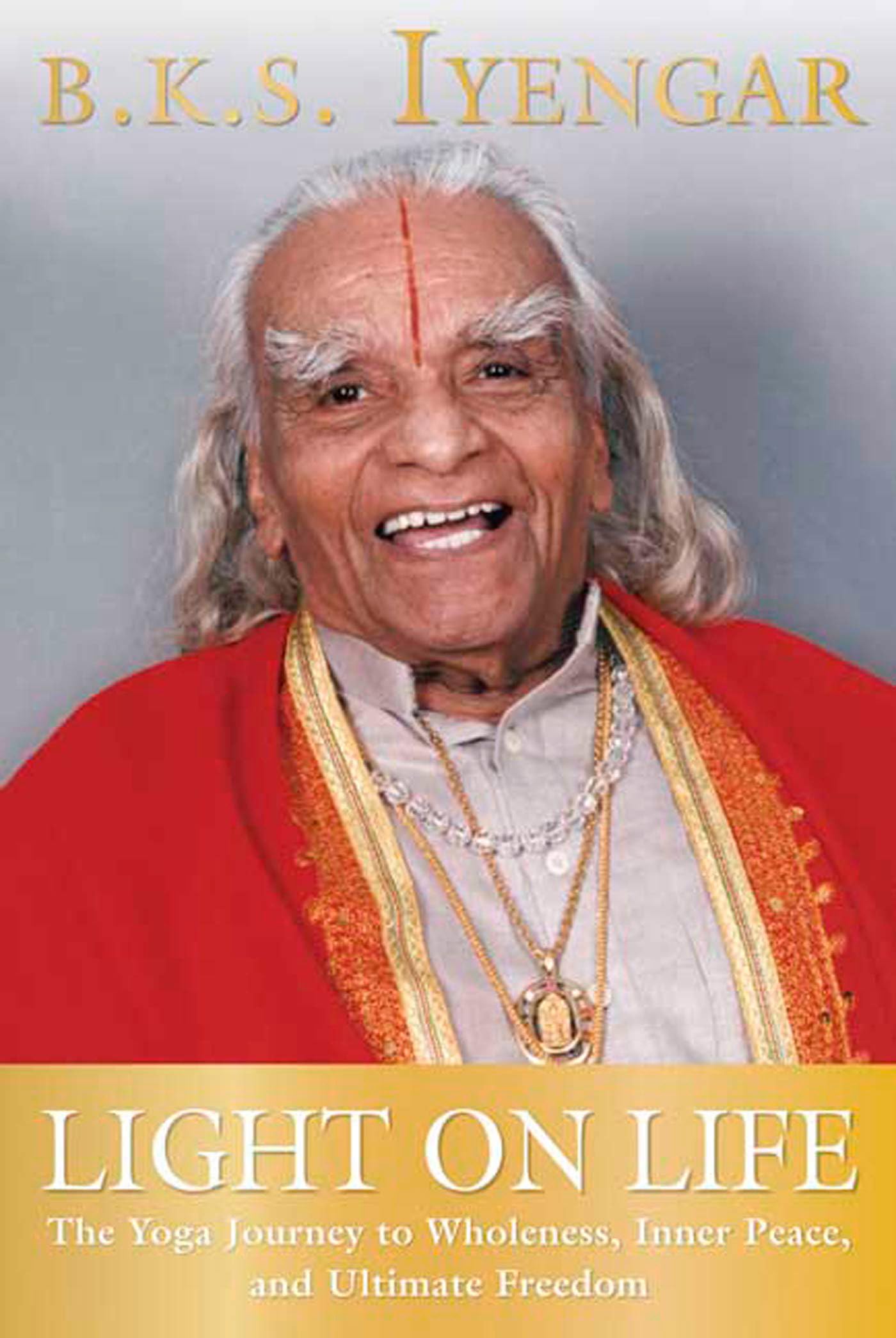 Light on Life: The Yoga Journey to Wholeness, Inner Peace, and Ultimate Freedom book cover