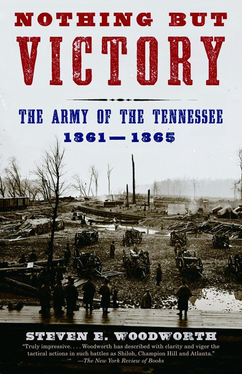 Nothing but Victory: The Army of the Tennessee, 1861-1865