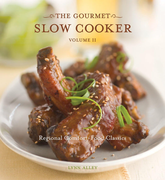 Gourmet Slow Cooker: Volume II: Regional Comfort-Food Classics [A Cookbook]