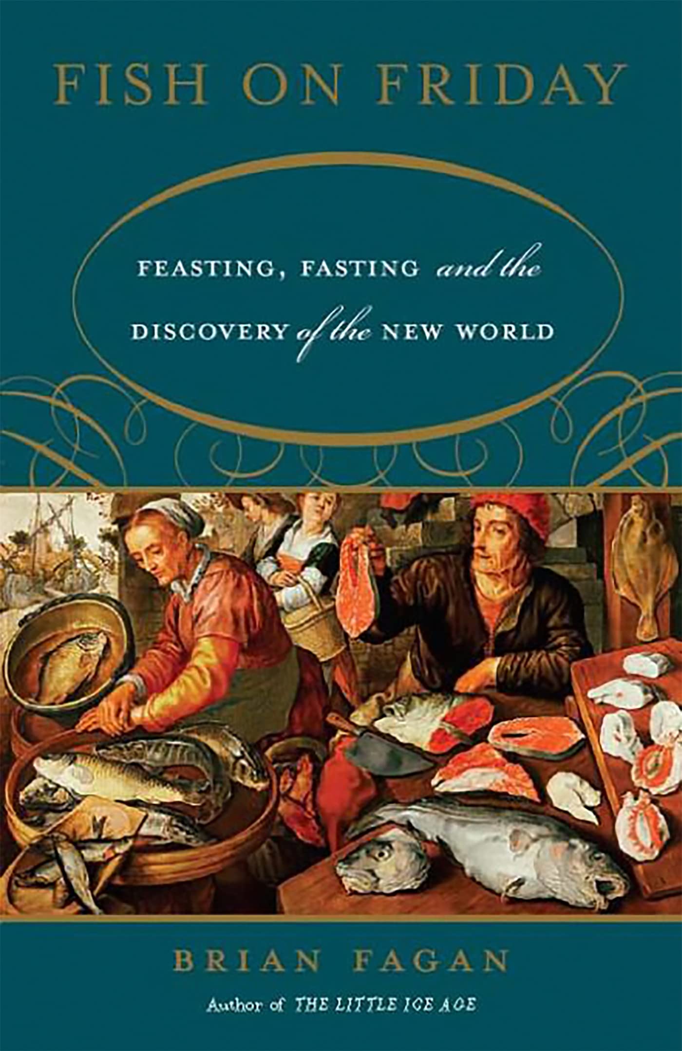 Fish on Friday: Feasting, Fasting, and the Discovery of the New World book cover