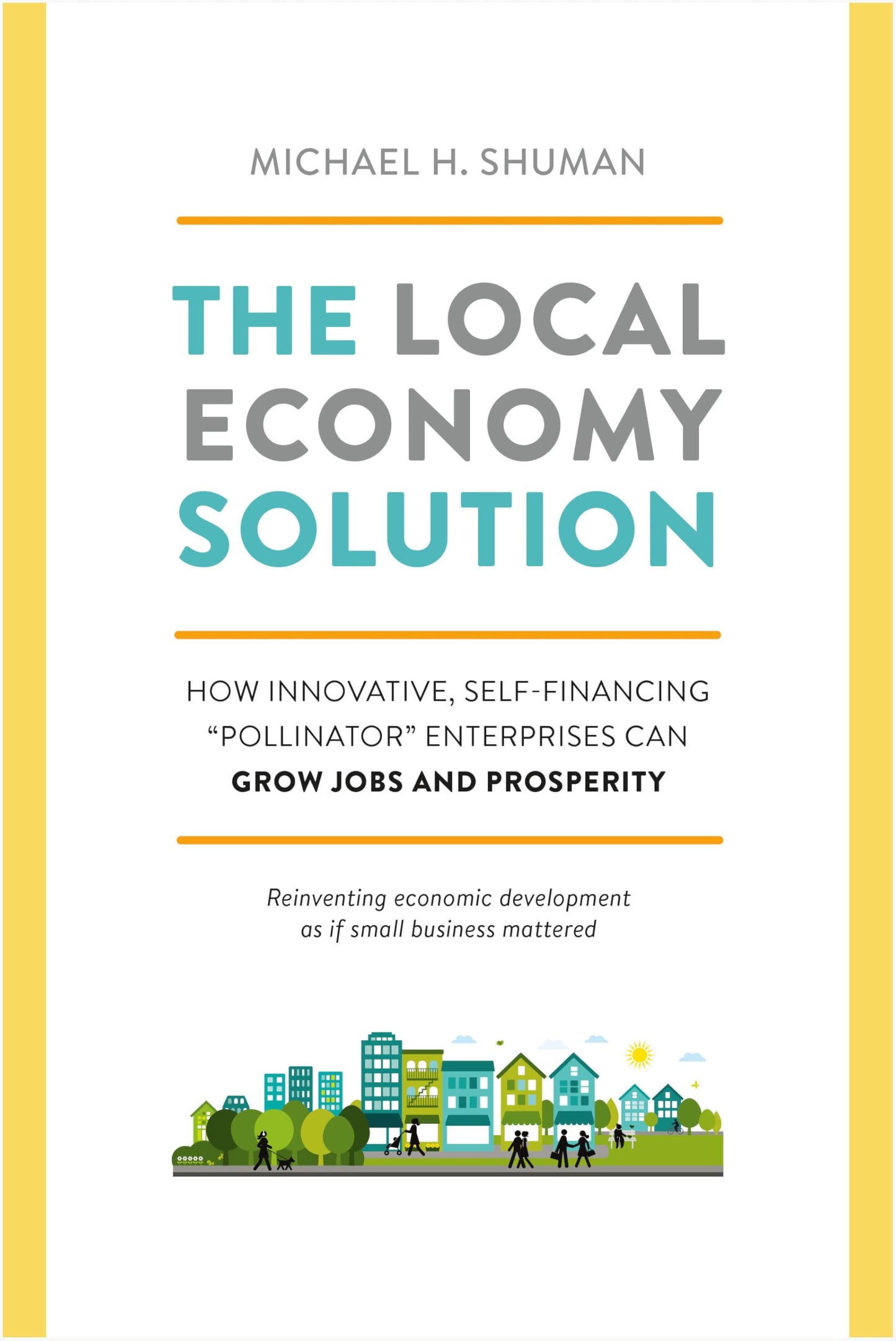 Local Economy Solution: How Innovative, Self-Financing Pollinator Enterprises Can Grow Jobs and Prosperity book cover
