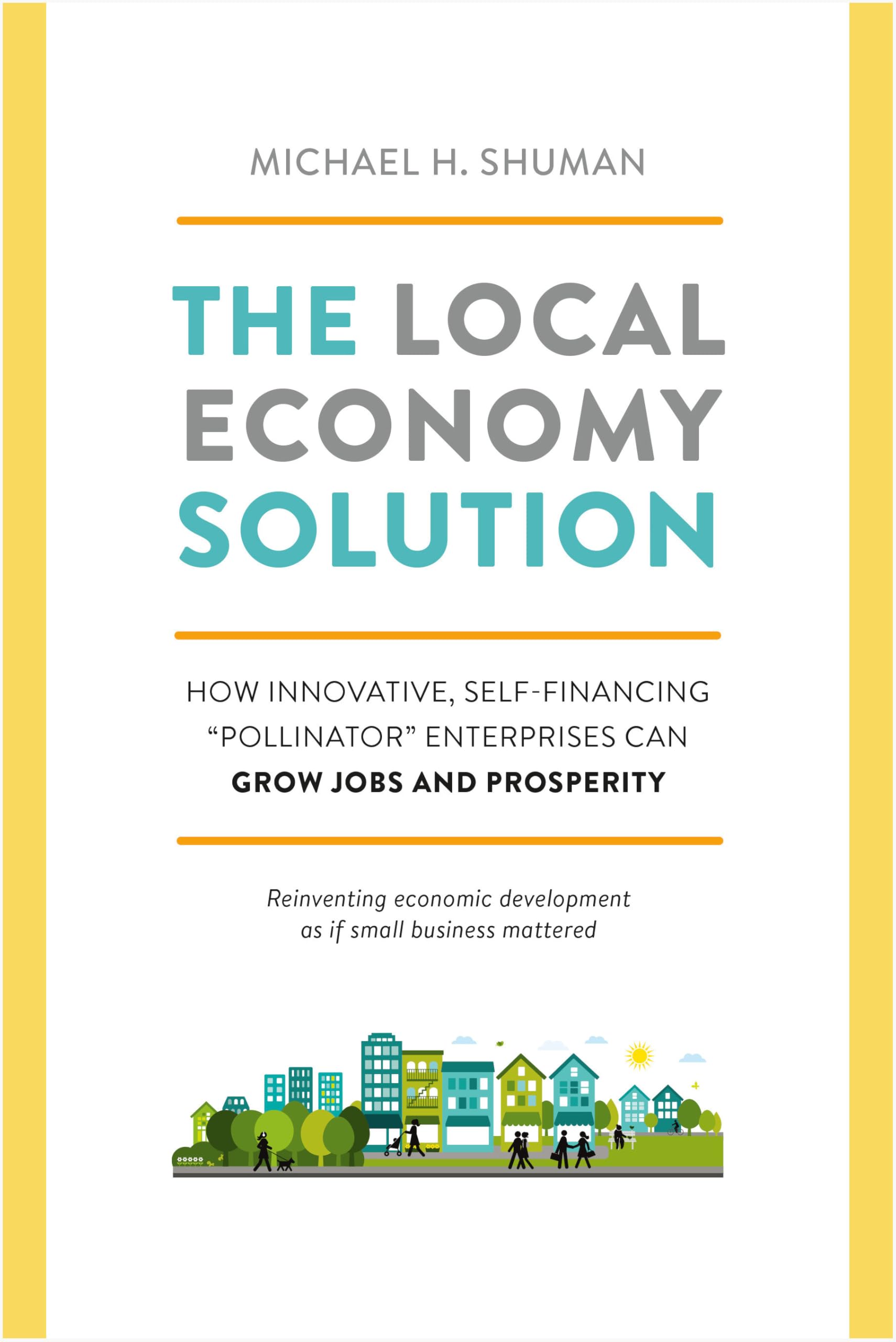 Local Economy Solution: How Innovative, Self-Financing Pollinator Enterprises Can Grow Jobs and Prosperity book cover