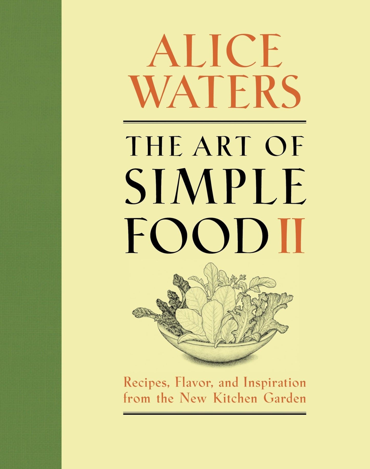 Art of Simple Food II: Recipes, Flavor, and Inspiration from the New Kitchen Garden: A Cookbook book cover