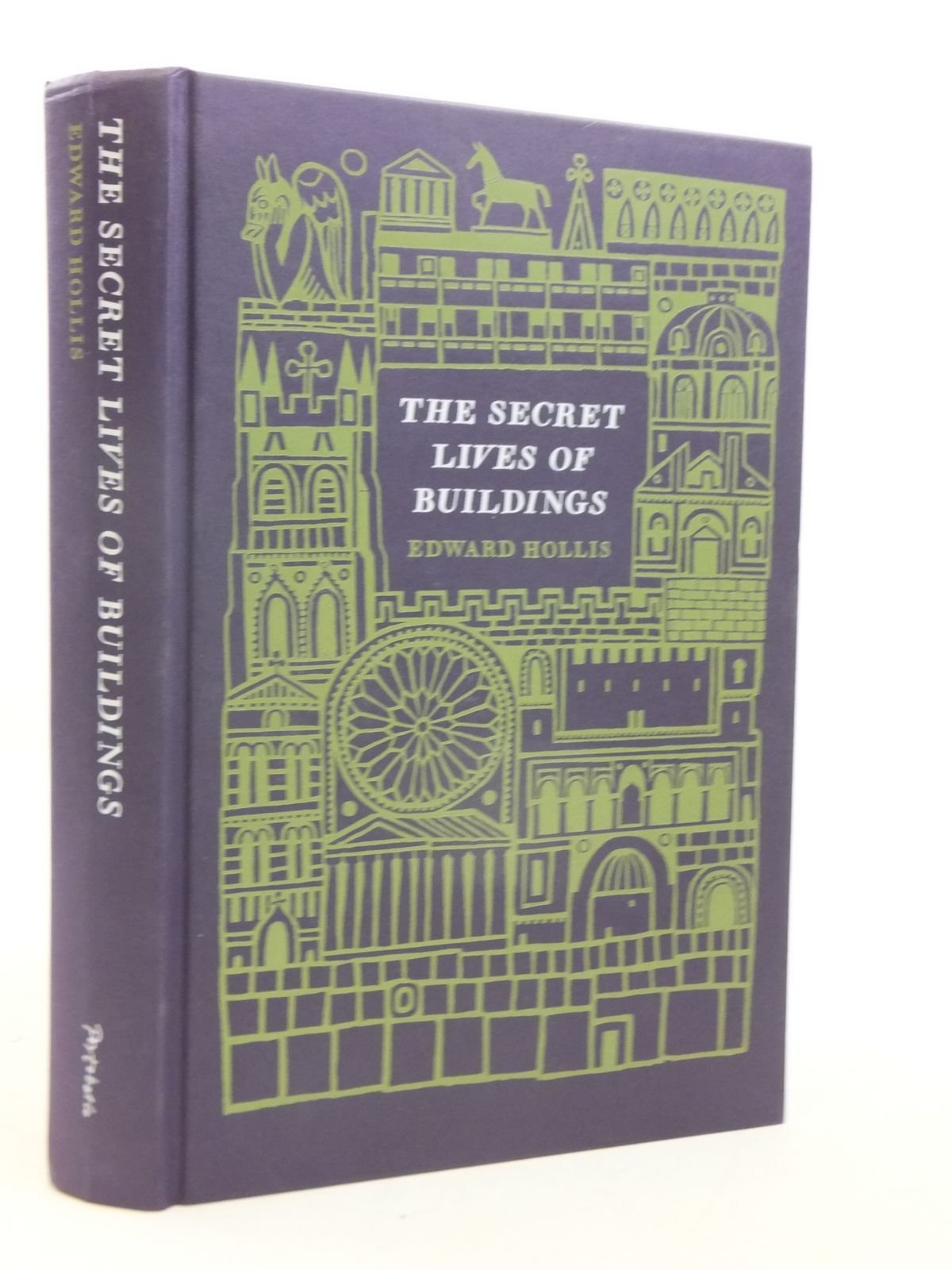 Secret Lives of Buildings: From the Ruins of the Parthenon to the Vegas Strip in Thirteen Stories book cover