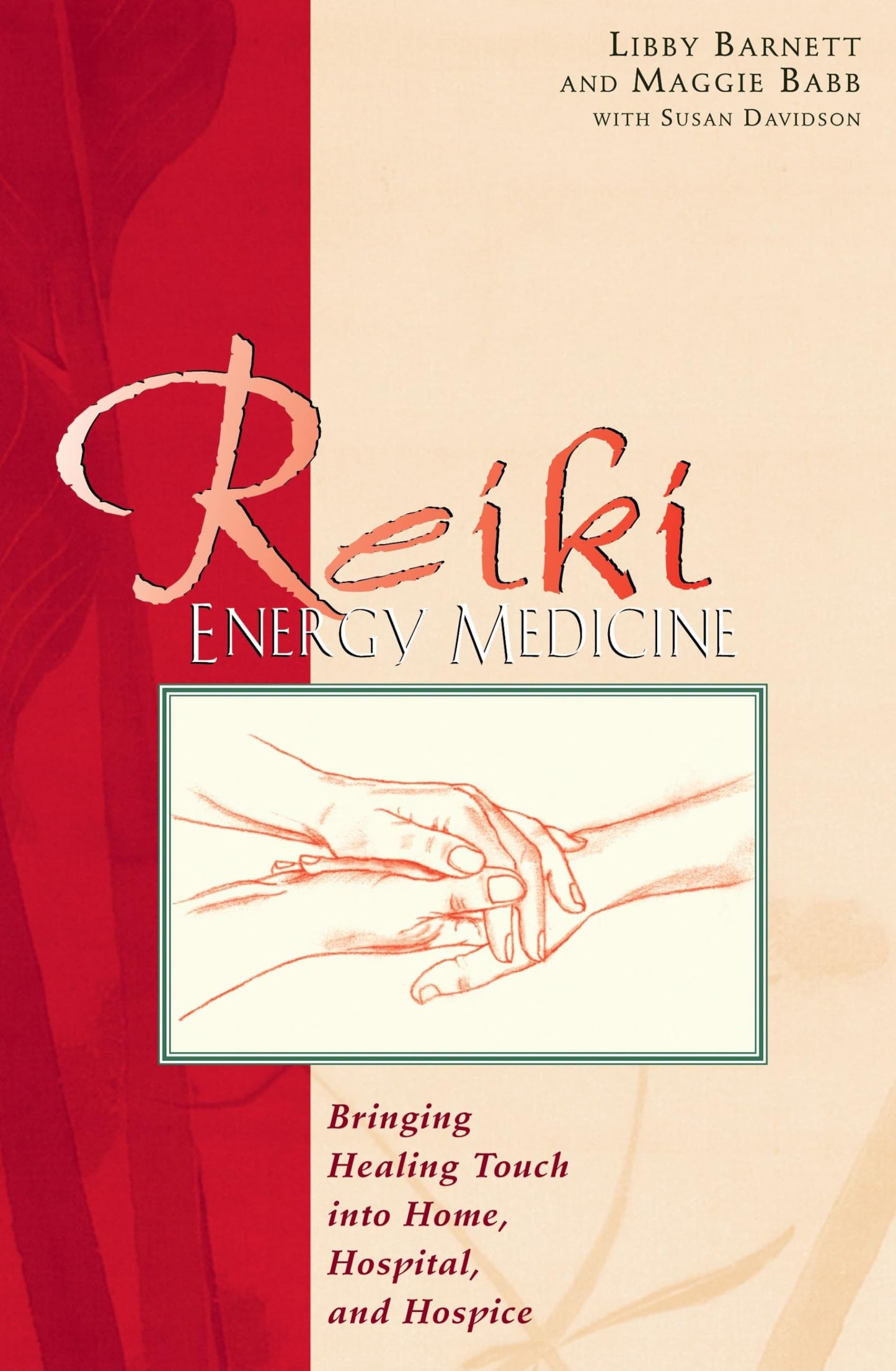 Reiki Energy Medicine: Bringing Healing Touch Into Home, Hospital, and Hospice (Original) book cover