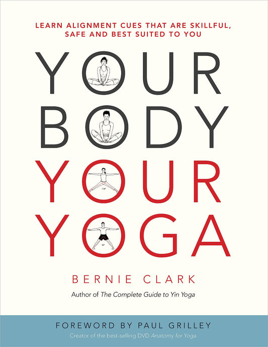 Your Body, Your Yoga: Learn Alignment Cues That Are Skillful, Safe, and Best Suited to You book cover