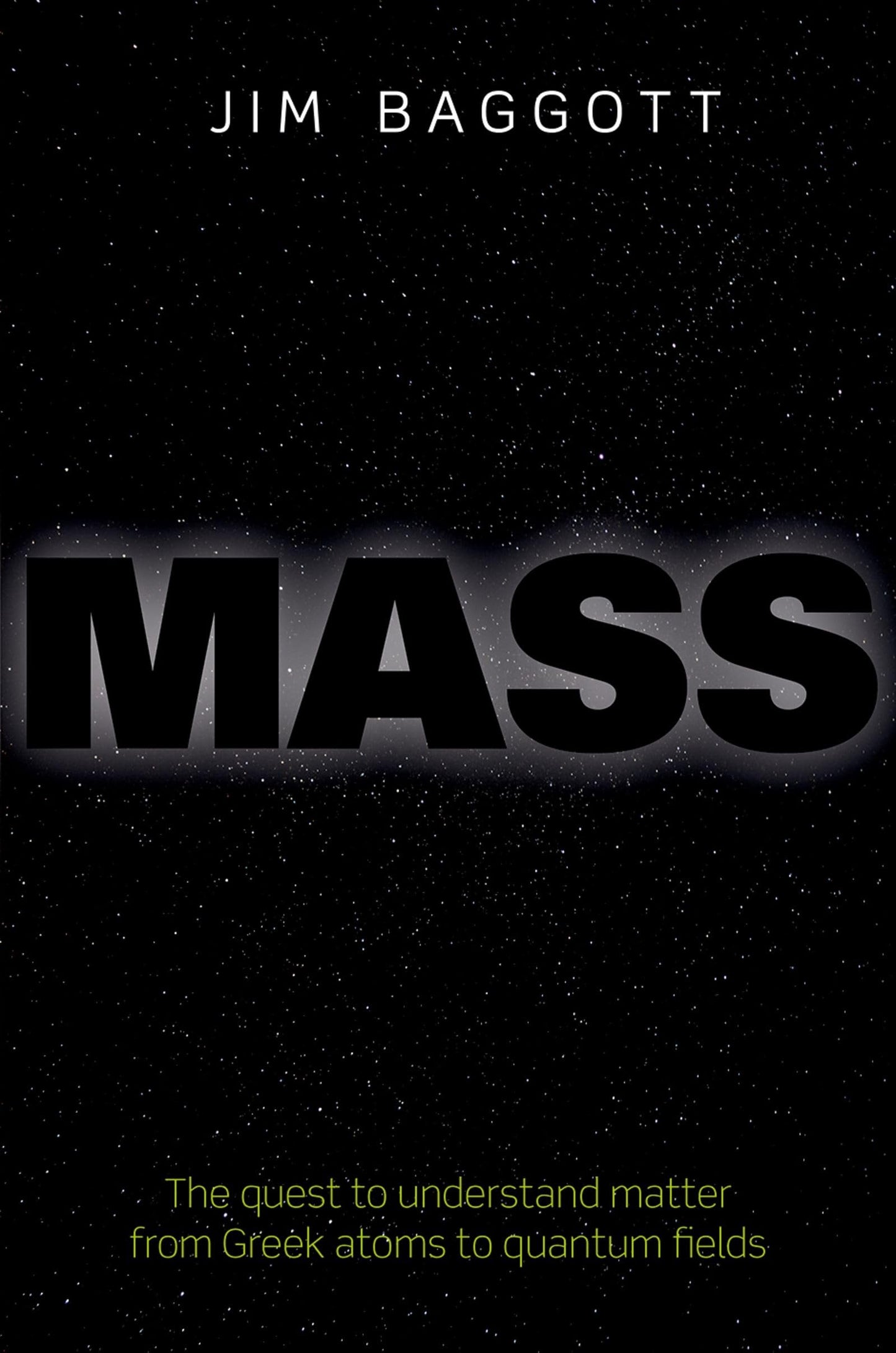 Mass: The quest to understand matter from Greek atoms to quantum fields