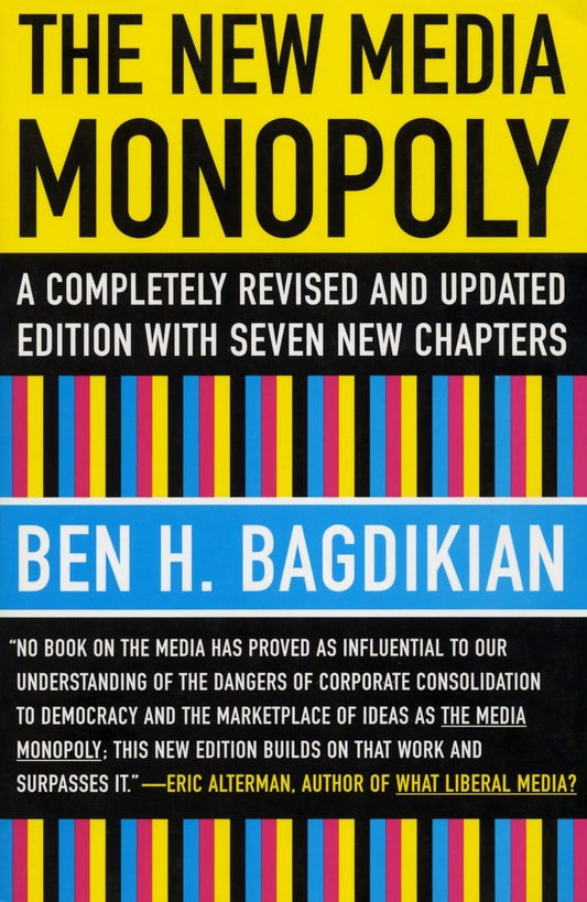New Media Monopoly: A Completely Revised and Updated Edition with Seven New Chapters
