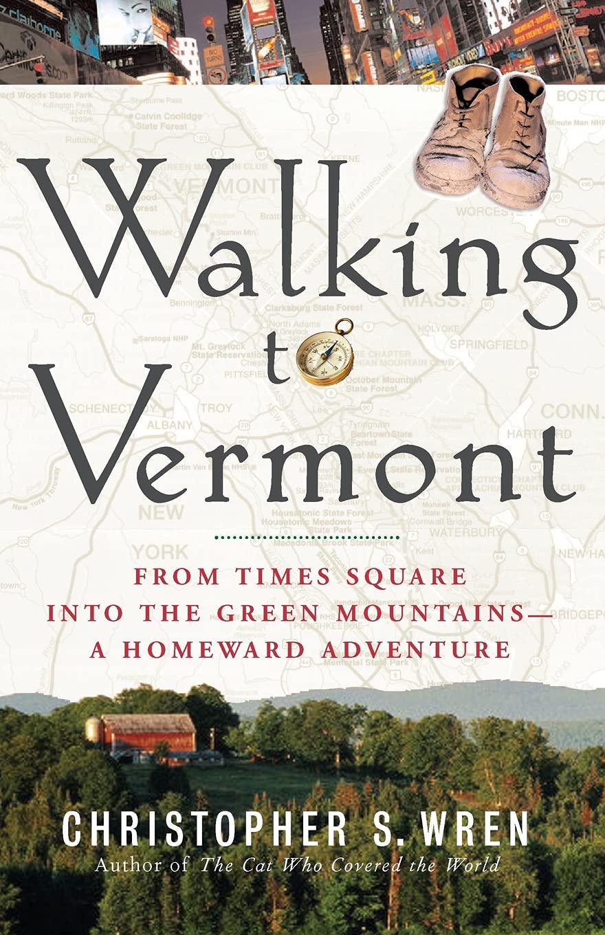 Walking to Vermont: From Times Square Into the Green Mountains -- A Homeward Adventure book cover