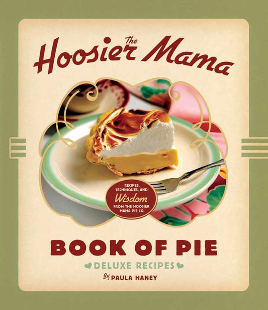 Hoosier Mama Book of Pie: Recipes, Techniques, and Wisdom from the Hoosier Mama Pie Company book cover