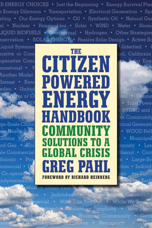 Citizen-Powered Energy Handbook: Community Solutions to a Global Crisis
