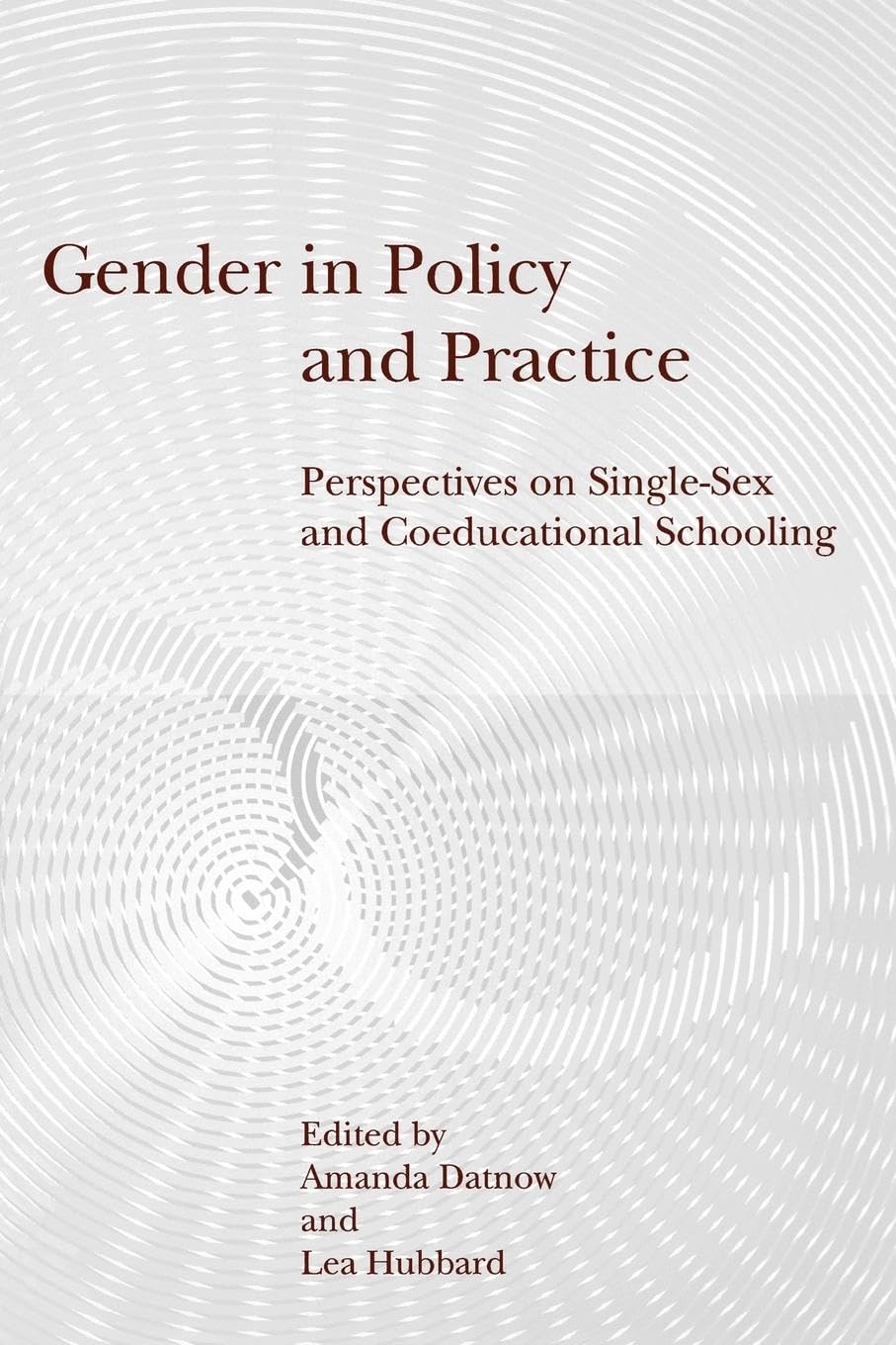 Gender in Policy and Practice: Perspectives on Single-Sex and Coeducational Schooling