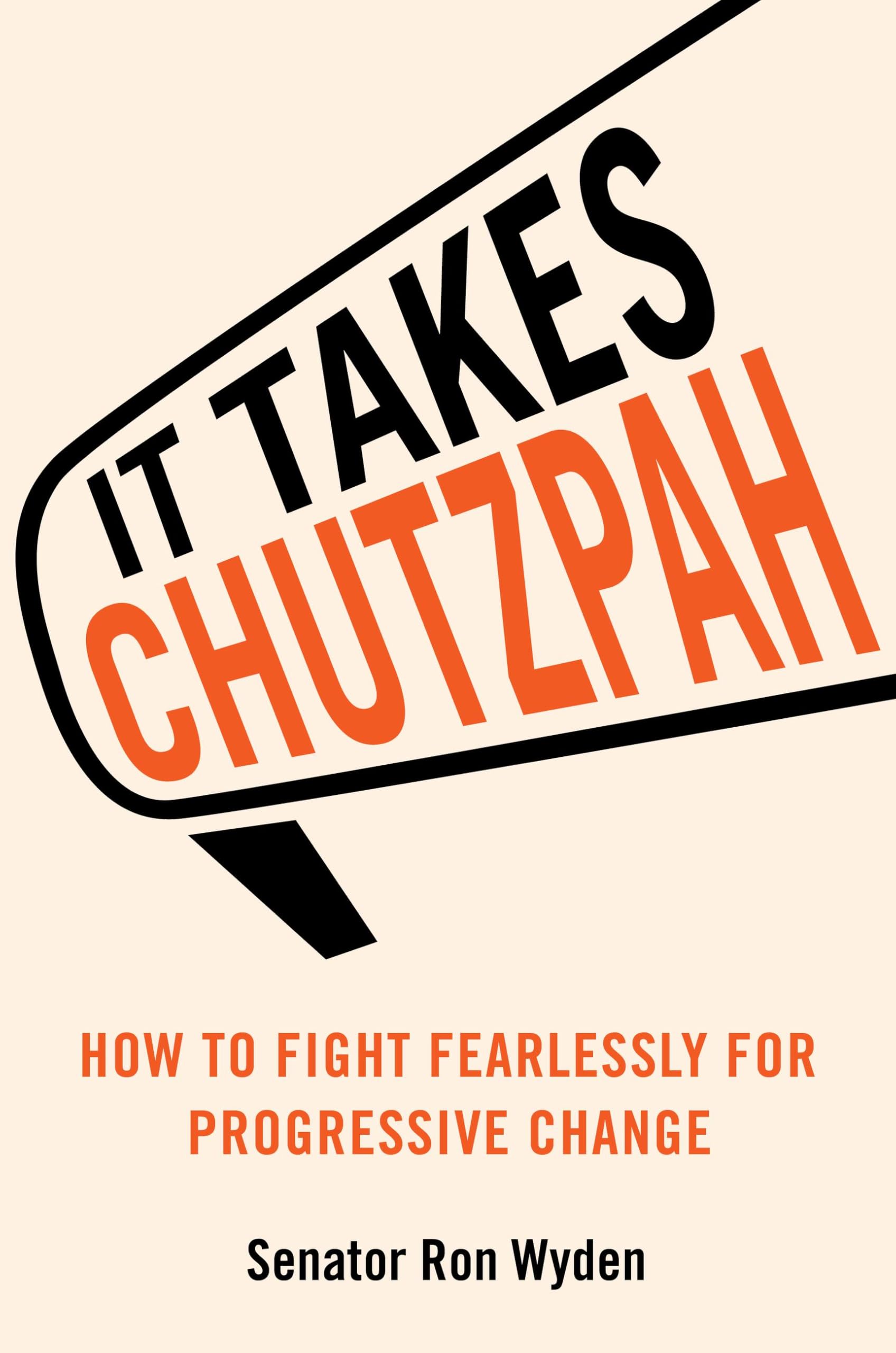 It Takes Chutzpah: How to Fight Fearlessly for Progressive Change book cover