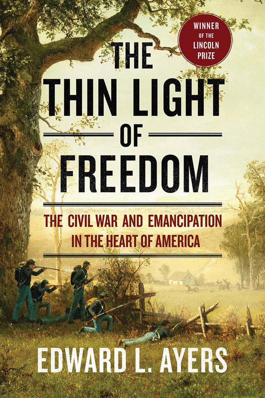 Thin Light of Freedom: The Civil War and Emancipation in the Heart of America