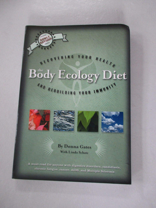 The Body Ecology Diet: Recovering Your Health and Rebuilding Your Immunity