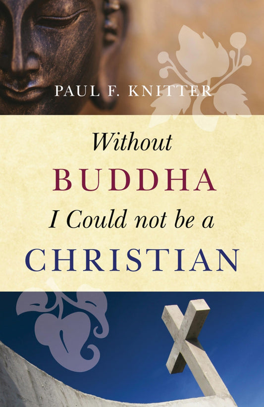 Without Buddha I Could Not Be a Christian book cover