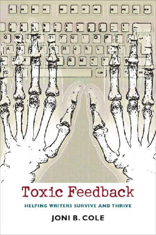 Toxic Feedback: Helping Writers Survive and Thrive book cover