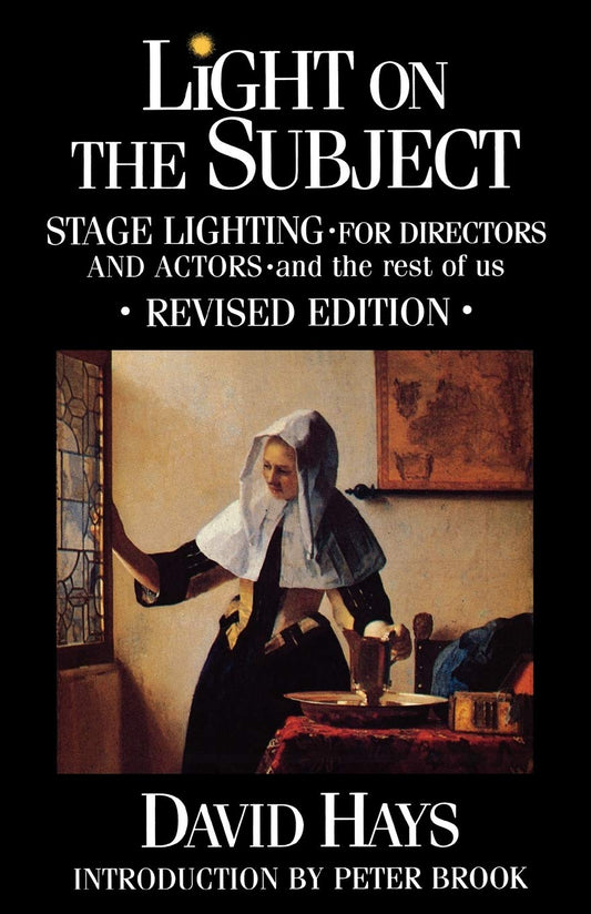 Light on the Subject: Stage Lighting for Directors & Actors: And the Rest of Us book cover