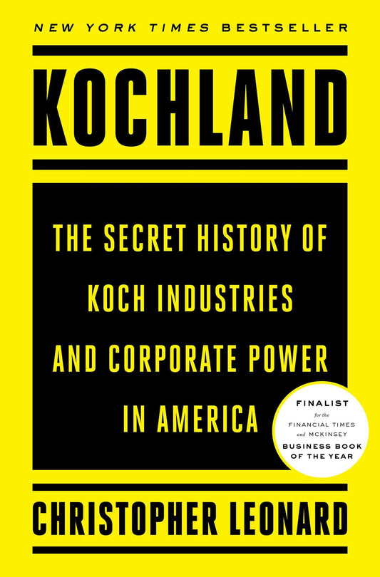 Kochland: The Secret History of Koch Industries and Corporate Power in America book cover