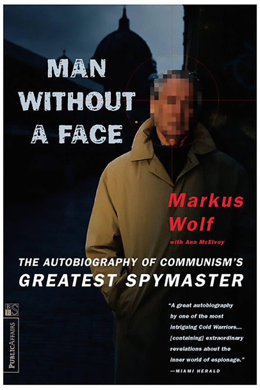 Man Without a Face: The Autobiography of Communism's Greatest Spymaster book cover