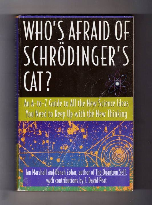 Who's Afraid of Schrodinger's Cat: All the New Science Ideas You Need to Keep Up with the New Thinking