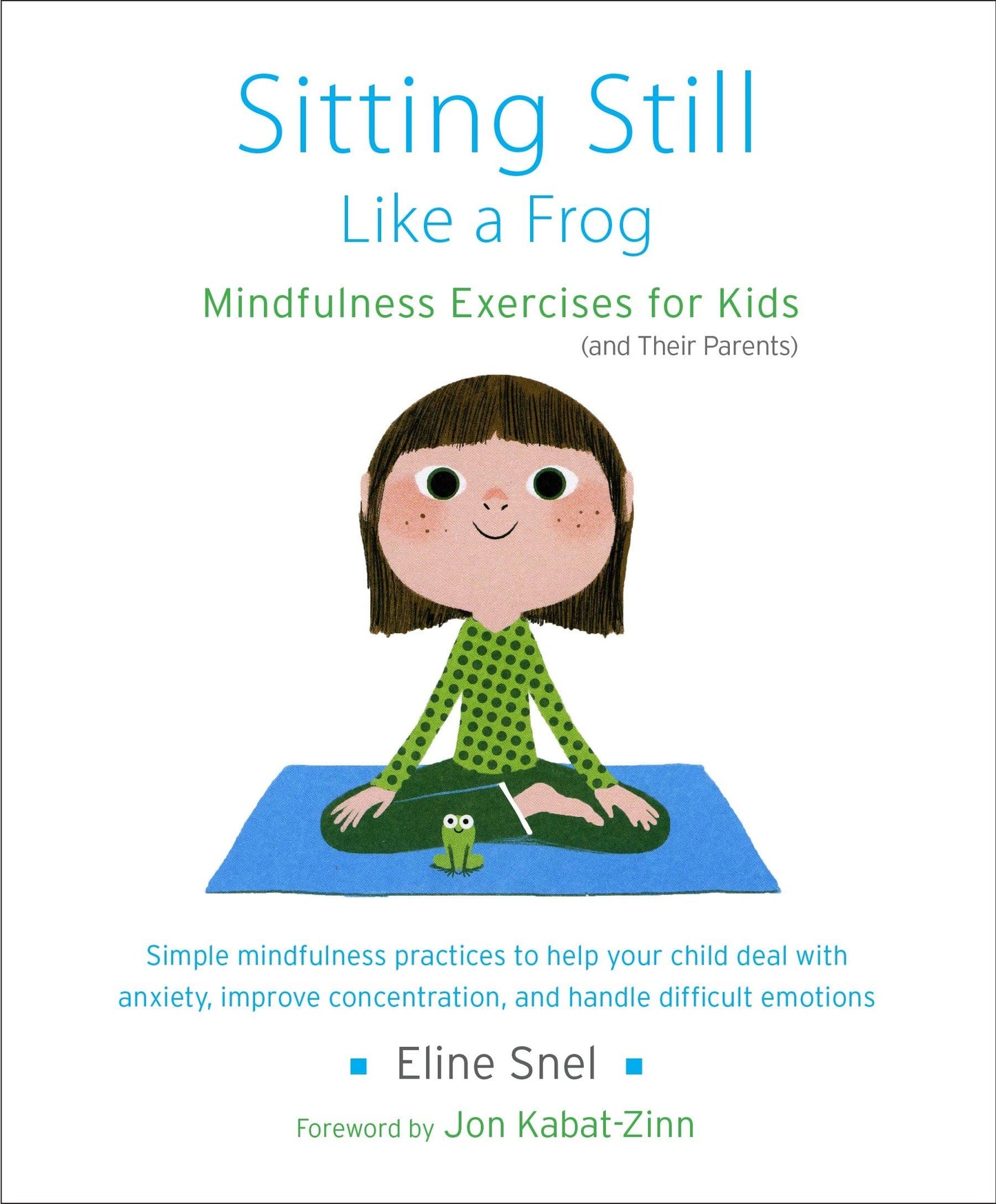 Sitting Still Like a Frog: Mindfulness Exercises for Kids (and Their Parents) book cover