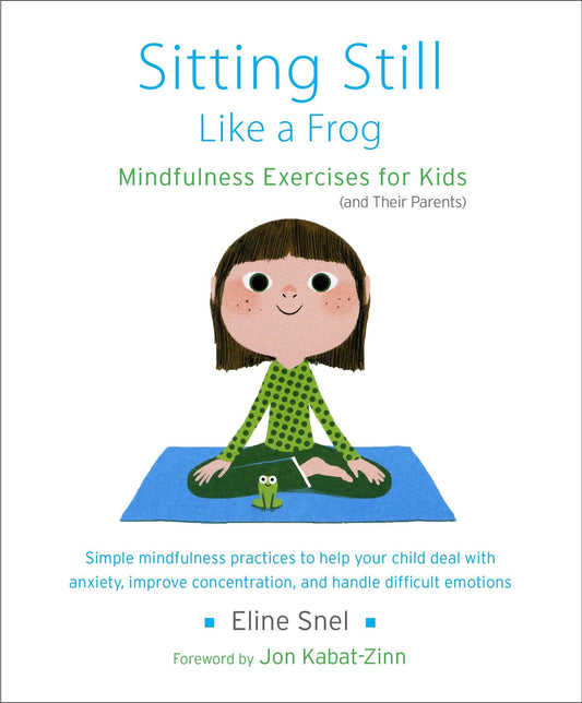 Sitting Still Like a Frog: Mindfulness Exercises for Kids (and Their Parents) book cover