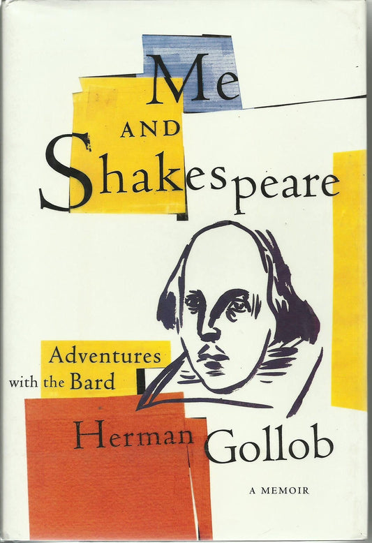 Me and Shakespeare: Life-Changing Adventures with the Bard