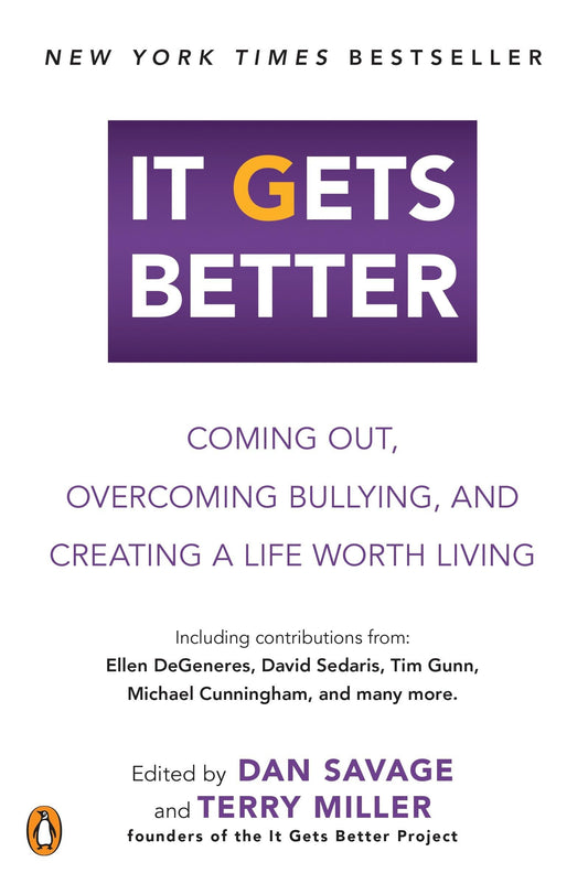 It Gets Better: Coming Out, Overcoming Bullying, and Creating a Life Worth Living