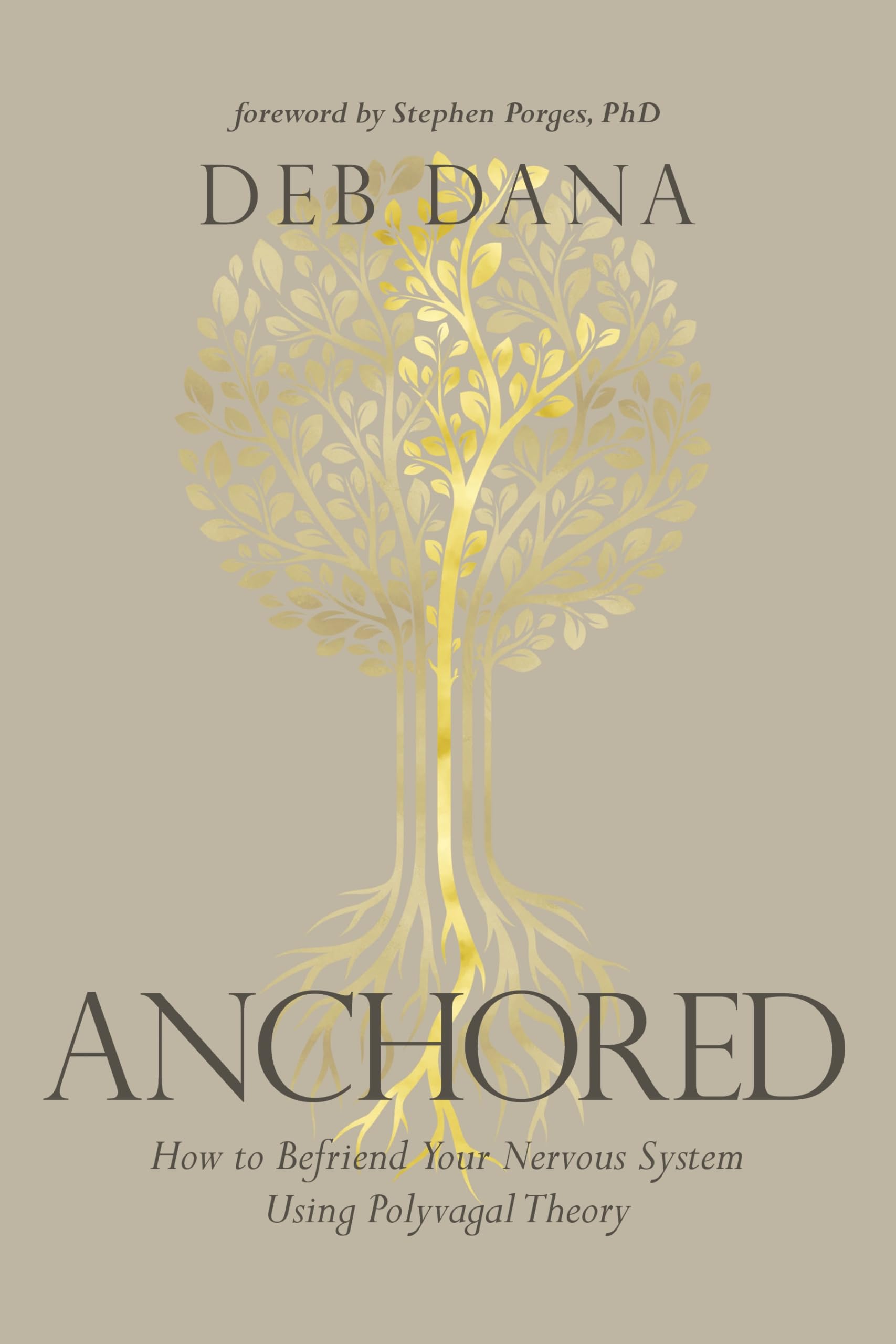 Anchored: How to Befriend Your Nervous System Using Polyvagal Theory book cover