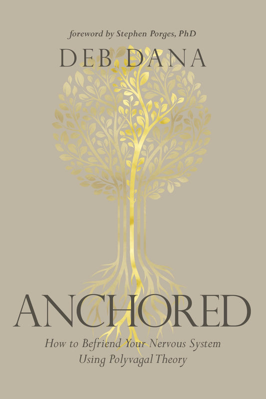 Anchored: How to Befriend Your Nervous System Using Polyvagal Theory book cover