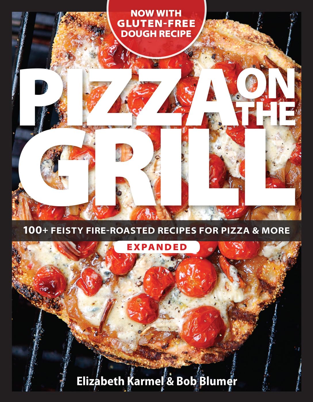 Pizza on the Grill: 100+ Feisty Fire-Roasted Recipes for Pizza & More (Expanded) book cover