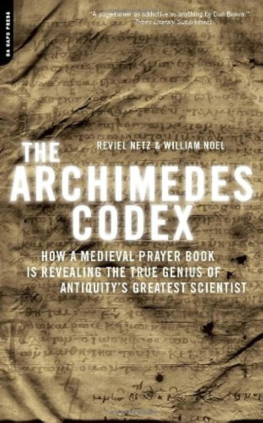 Archimedes Codex: How a Medieval Prayer Book Is Revealing the True Genius of Antiquity's Greatest Scientist book cover