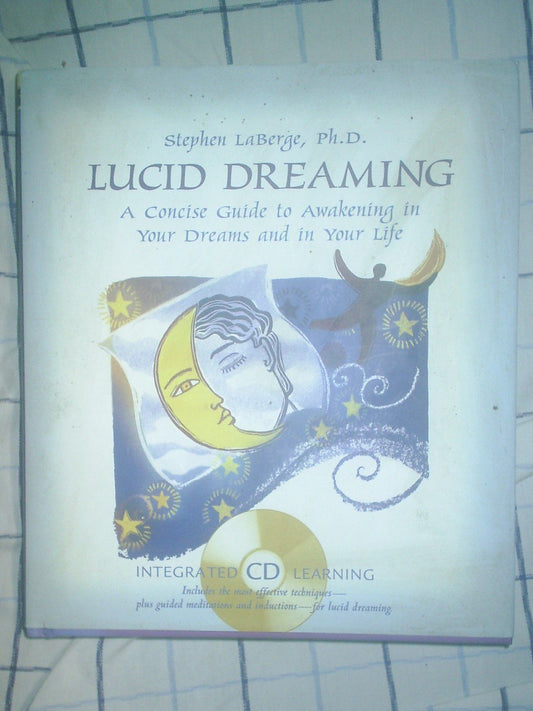 Lucid Dreaming: A Concise Guide to Awakening in Your Dreams and in Your Life [With CDROM] book cover