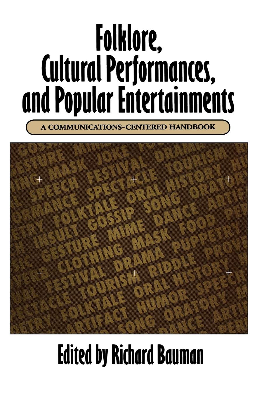 Folklore, Cultural Performances, and Popular Entertainments: A Communications-Centered Handbook book cover