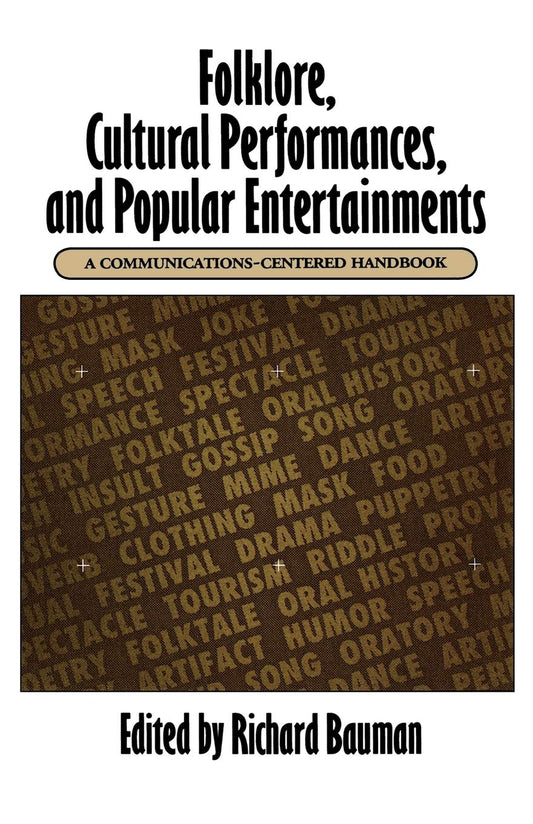 Folklore, Cultural Performances, and Popular Entertainments: A Communications-Centered Handbook book cover