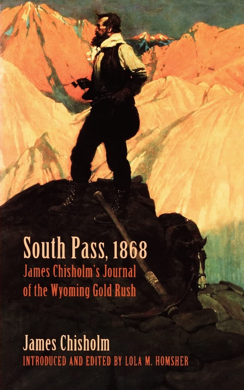 South Pass, 1868: James Chisholm's Journal of the Wyoming Gold Rush book cover