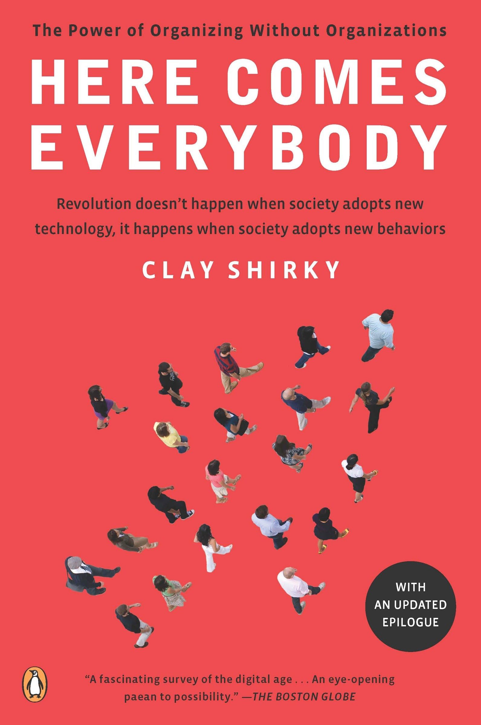 Here Comes Everybody: The Power of Organizing Without Organizations book cover