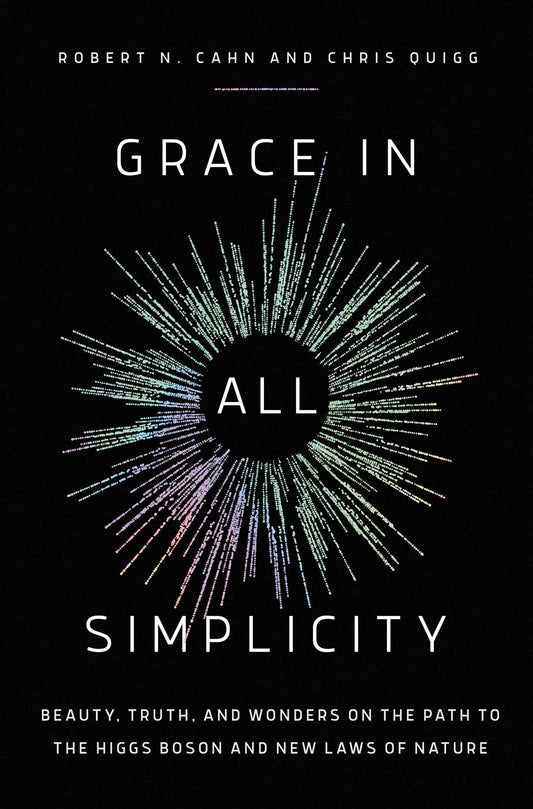 Grace in All Simplicity: Beauty, Truth, and Wonders on the Path to the Higgs Boson and New Laws of Nature book cover