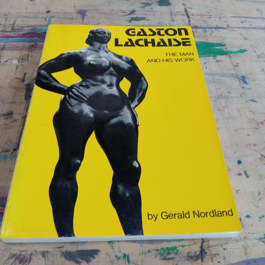 Gaston Lachaise: The Man and His Work