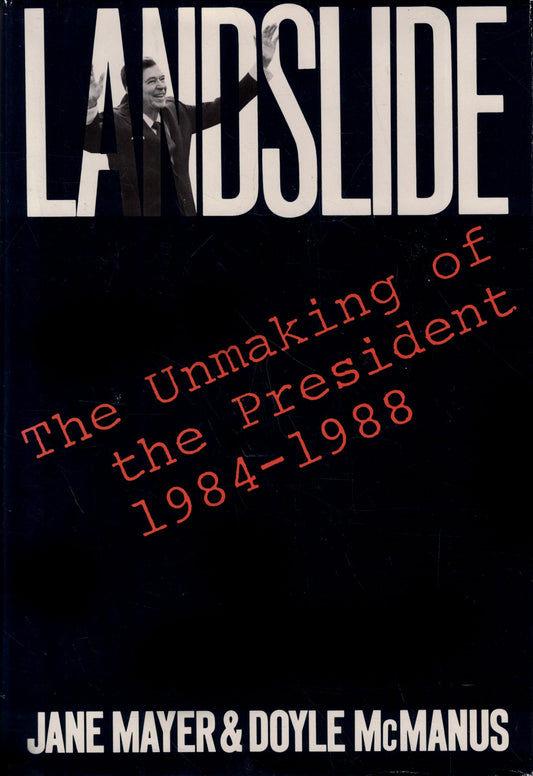 Landslide: The Unmaking of the President, 1984-1988 book cover