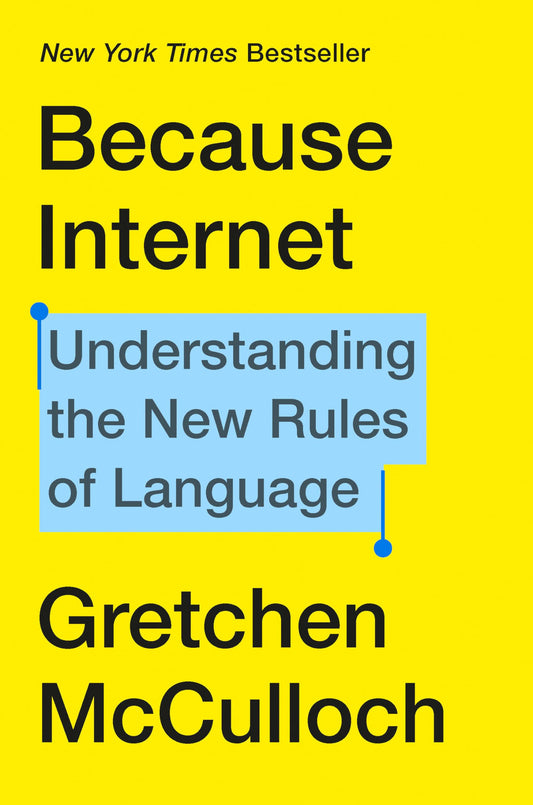 Because Internet: Understanding the New Rules of Language book cover
